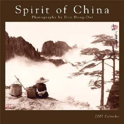 2007 Spirit of China Calendar, featuring photography of the late Don Hong-Oai