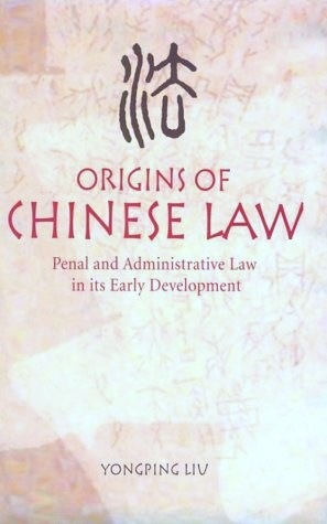 Cover of the book "Origins of Chinese Law," by Author Yongping Liv.
