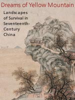 The Book - Dreams of Yellow Mountains - Landscapes of Survival in Seventeenth Century China